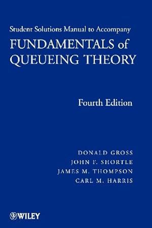 Seller image for Solutions Manual to accompany Fundamentals of Queueing Theory, 4e by Gross, Donald, Shortle, John F., Thompson, James M., Harris, Carl M. [Paperback ] for sale by booksXpress