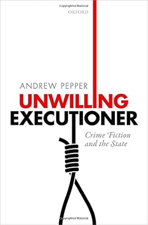 Image du vendeur pour Unwilling Executioner: Crime Fiction and the State by Pepper, Andrew [Hardcover ] mis en vente par booksXpress