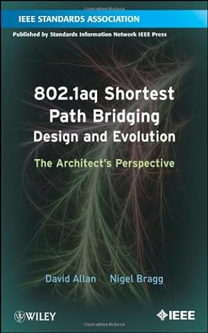 Immagine del venditore per 802.1aq Shortest Path Bridging Design and Evolution: The Architect's Perspective by Allan, David, Bragg, Nigel [Paperback ] venduto da booksXpress