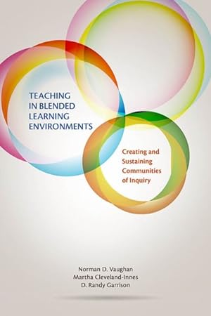 Immagine del venditore per Teaching in Blended Learning Environments : Creating and Sustaining Communities of Inquiry venduto da GreatBookPrices