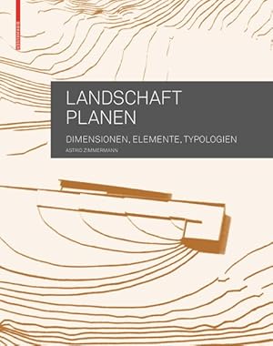 Bild des Verkufers fr Landschaft Planen : Dimensionen, Elemente, Typologien -Language: german zum Verkauf von GreatBookPrices