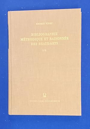 Bibliographie Méthodique et Raisonnée des Beaux-Arts : Esthétique et Histoire de L'art, Archéolog...