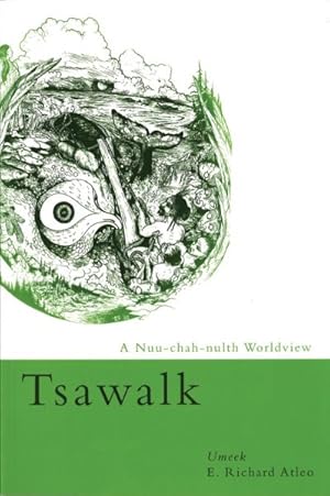 Bild des Verkufers fr Tsawalk : A Nuu-chah-nulth Worldview zum Verkauf von GreatBookPrices