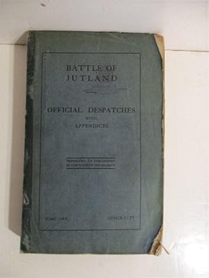 Battle of Jutland, 30 May to 1st June 1916: Official Despatches with Appendicies. With Map Case.