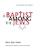 Seller image for A Baptist Among the Jews [Soft Cover ] for sale by booksXpress