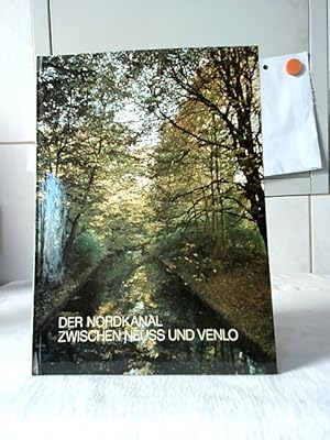 Bild des Verkufers fr Der Nordkanal zwischen Neuss und Venlo. Schriftenreihe des Stadtarchivs Neuss ; Band 7. zum Verkauf von Ralf Bnschen