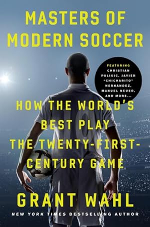 Bild des Verkäufers für Masters of Modern Soccer: How the World's Best Play the Twenty-First-Century Game zum Verkauf von Rheinberg-Buch Andreas Meier eK
