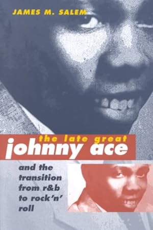 Seller image for Late Great Johnny Ace and the Transition from R&B to Rock 'N' Roll for sale by GreatBookPrices