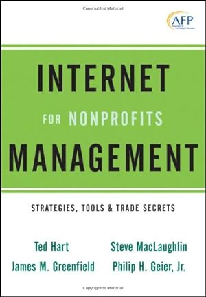 Seller image for Internet Management for Nonprofits: Strategies, Tools and Trade Secrets by Hart, Ted, Greenfield, James M., MacLaughlin, Steve, Geier Jr., Philip H. [Hardcover ] for sale by booksXpress