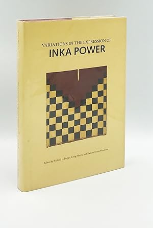 Variations in the Expressions of Inka Power (Dumbarton Oaks Other Titles in Pre-Columbian Studies)