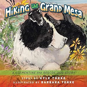 Bild des Verkufers fr Hiking the Grand Mesa: A Clementine the Rescue Dog Story zum Verkauf von WeBuyBooks
