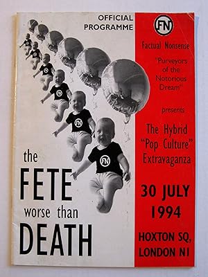 The Fete Worse Than Death : Official Programme Factual Nonsense "Purveyors of the Notorious Dream...