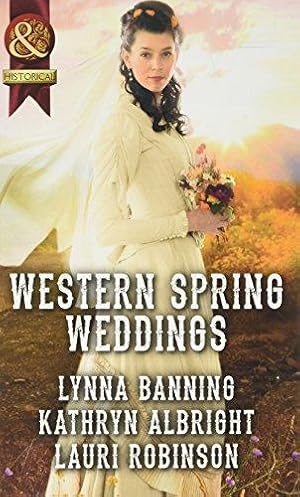 Bild des Verkufers fr Western Spring Weddings: The City Girl and the Rancher / His Springtime Bride / When a Cowboy Says I Do zum Verkauf von WeBuyBooks