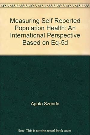 Image du vendeur pour Measuring Self Reported Population Health: An International Perspective Based on Eq-5d mis en vente par WeBuyBooks
