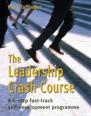 Bild des Verkufers fr The Leadership Crash Course: How to Create Personal Leadership Value zum Verkauf von WeBuyBooks