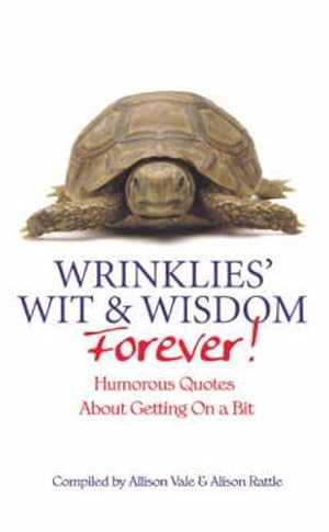 Imagen del vendedor de Wrinklies Wit and Wisdom Forever: Humorous Quotes About Getting On A Bit a la venta por WeBuyBooks