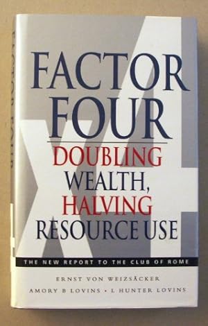 Bild des Verkufers fr Factor Four: Doubling Wealth, Halving Resource Use - A Report to the Club of Rome zum Verkauf von WeBuyBooks