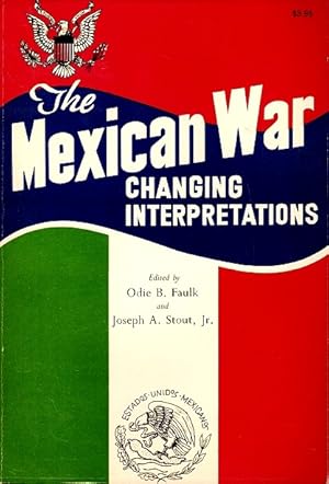 Bild des Verkufers fr The Mexican War: Changing Interpretations zum Verkauf von LEFT COAST BOOKS