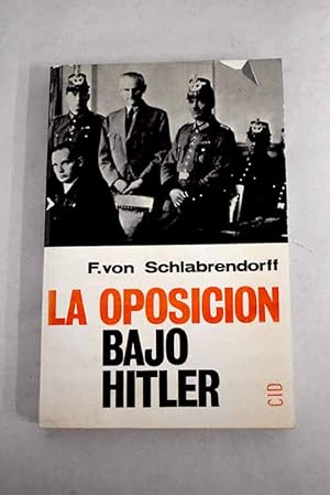 Bild des Verkufers fr La oposicin bajo Hitler zum Verkauf von Alcan Libros