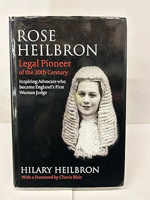 Rose Heilbron: The Story of England's First Woman Queen's Counsel and Judge