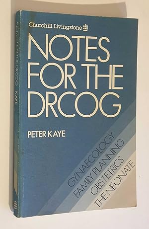 Notes for the DRCOG: Gynaecology, Obstetrics, etc.