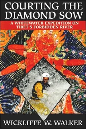 Seller image for Courting the Diamond Sow : A Whitewater Expedition on Tibet's Forbidden River for sale by Redux Books