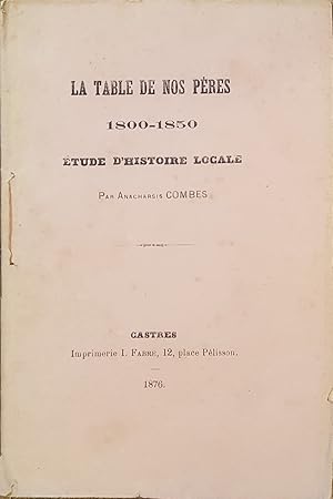 La table de nos pères 1800-1850. Étude d'histoire locale.