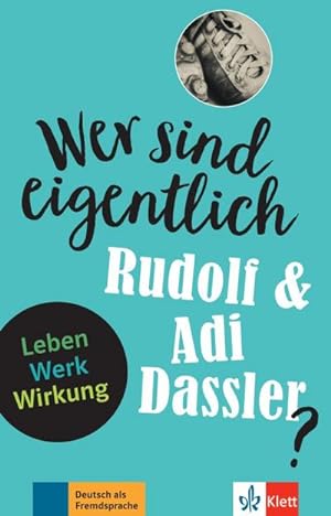 Seller image for Wer sind eigentlich Rudolf & Adi Dassler? : Leben - Werk - Wirkung. Buch mit digitalen Extras for sale by Smartbuy