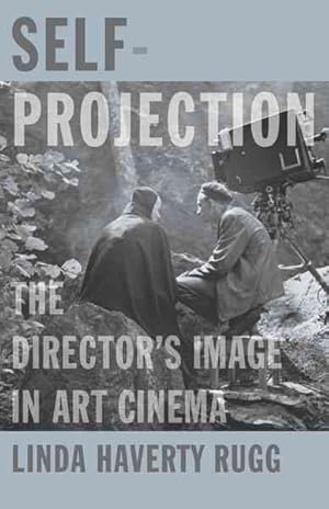 Immagine del venditore per Self-Projection : The Director's Image in Art Cinema venduto da GreatBookPrices