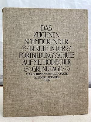 Seller image for Das Zeichnen schmckender Berufe in der Fortbildungsschule auf methodischer Grundlage: A - Einfhrender Teil. for sale by Antiquariat Bler