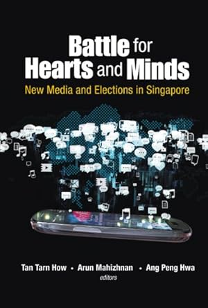 Seller image for Battle for Hearts and Minds : New Media and Elections in Singapore for sale by GreatBookPrices