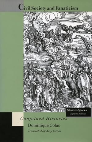 Image du vendeur pour Civil Society and Fanaticism : Conjoined Histories mis en vente par GreatBookPrices