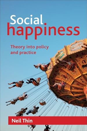 Immagine del venditore per Social Happiness : Theory into Policy and Practice venduto da GreatBookPrices