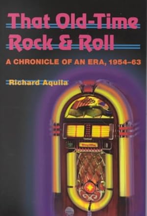 Seller image for That Old Time Rock and Roll : A Chronicle of an Era, 1954-1963 for sale by GreatBookPrices