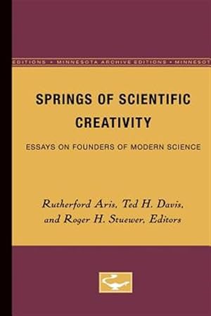 Bild des Verkufers fr Springs of Scientific Creativity : Essays on Founders of Modern Science zum Verkauf von GreatBookPrices