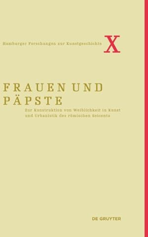 Seller image for Frauen Und Ppste : Zur Konstruktion Von Weiblichkeit in Kunst Und Urbanistik Des Rmischen Seicento -Language: german for sale by GreatBookPrices