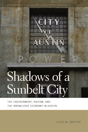 Seller image for Shadows of a Sunbelt City : The Environment, Racism, and the Knowledge Economy in Austin for sale by GreatBookPrices