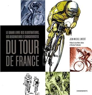 Image du vendeur pour Le grd livre des illustrateurs, dessinateurs et caricaturistes du Tour de France mis en vente par JLG_livres anciens et modernes
