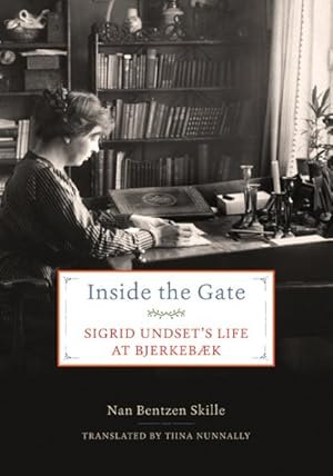 Seller image for Inside the Gate : Sigrid Undset's Life at Bjerkebk for sale by GreatBookPrices