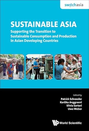 Seller image for Sustainable Asia : Supporting the Transition to Sustainable Consumption and Production in Asian Developing Countries for sale by GreatBookPrices