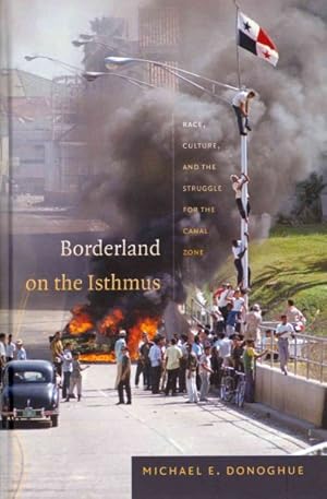 Image du vendeur pour Borderland on the Isthmus : Race, Culture, and the Struggle for the Canal Zone mis en vente par GreatBookPrices