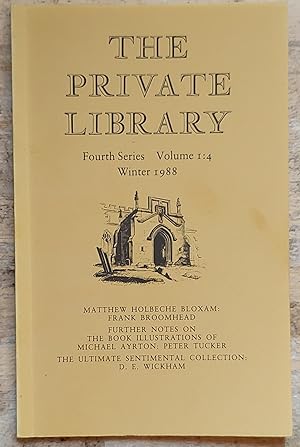 Bild des Verkufers fr The Private Library Winter 1988 Fourth Series Volume 1:4 / Frank Broomhead "Matthew Holbeche Bloxam: Writer on Architectural History and Archaeology" / Peter Tucker "The Illustrations Of Michael Ayrton" / D E Wickham "The Ultimate Sentimental Collection" zum Verkauf von Shore Books