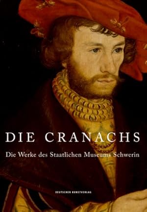 Seller image for Die Cranachs : Die Werke Des Staatlichen Museums Schwerin -Language: german for sale by GreatBookPrices
