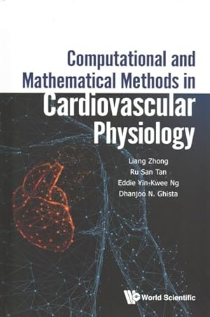 Image du vendeur pour Computational and Mathematical Methods in Cardiovascular Physiology mis en vente par GreatBookPrices