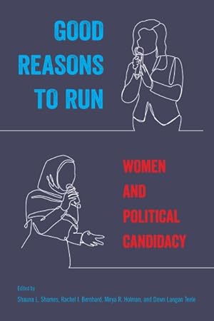 Imagen del vendedor de Good Reasons to Run : Women and Political Candidacy a la venta por GreatBookPrices