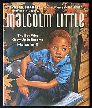 Malcolm Little: The Boy Who Grew Up to Become Malcolm X