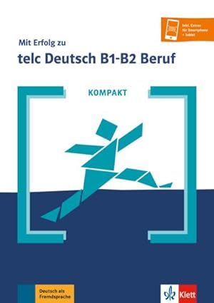 Image du vendeur pour KOMPAKT Mit Erfolg zu telc Deutsch B1-B2 Beruf. Buch und Online-Angebot mis en vente par Smartbuy