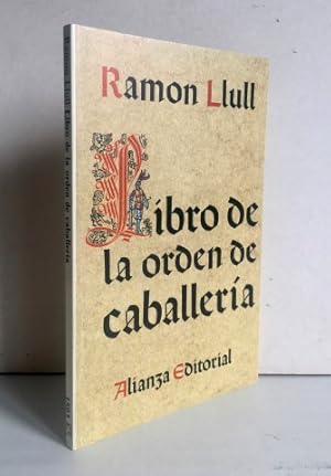 Bild des Verkufers fr El libro de la orden de caballera zum Verkauf von Librera Torres-Espinosa