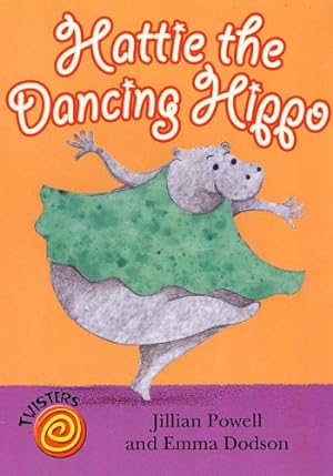 Image du vendeur pour Hattie the Dancing Hippo (Twisters) mis en vente par WeBuyBooks