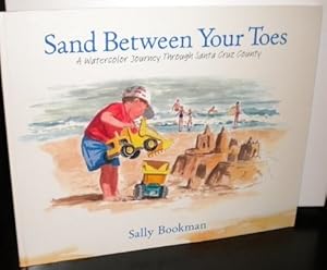 Seller image for Sand Between Your Toes: A Watercolor Journey Through Santa Cruz County for sale by WeBuyBooks